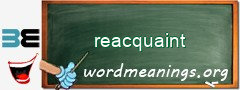 WordMeaning blackboard for reacquaint